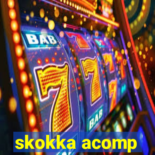 skokka acomp